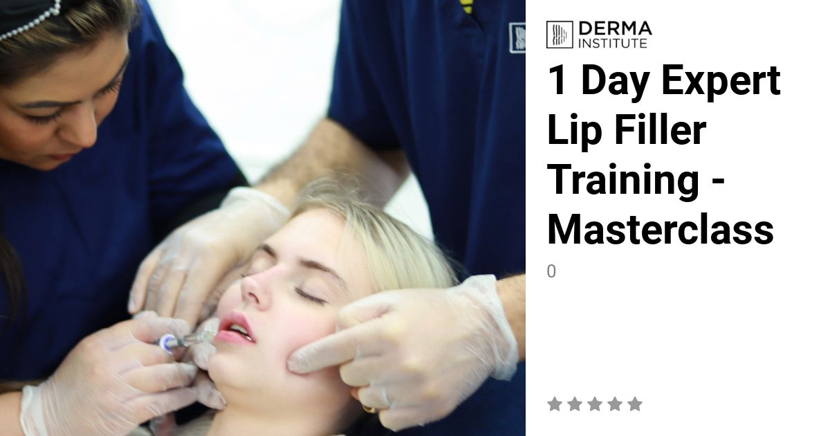 Lip Filler Masterclass (1 DAY) Derma Institute